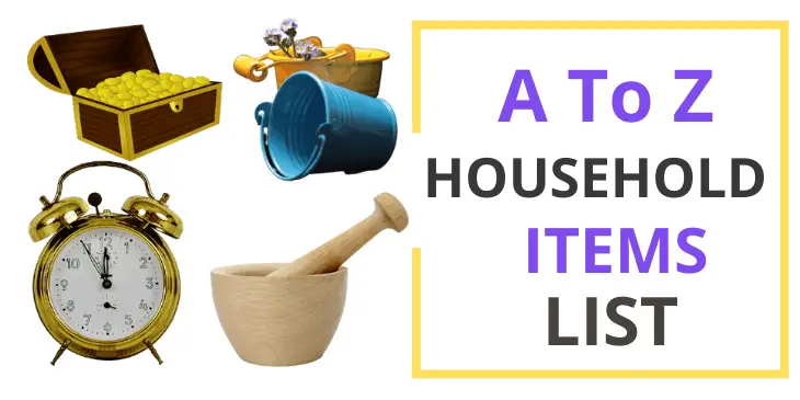 Household items starting with a to z