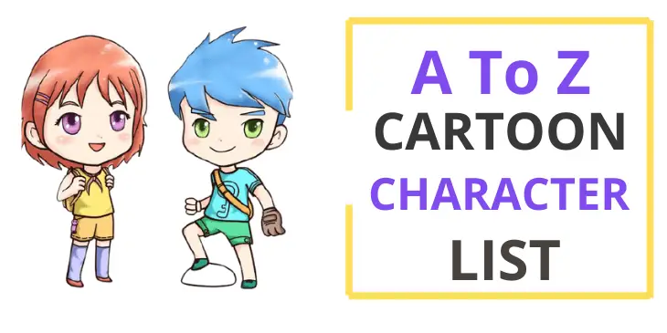 A To Z Cartoon Characters List- Cartoon Characters Vocabulary - Word schools